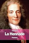 La Henriade by Voltaire La Henriade by Voltaire