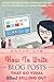 How To Write Blog Posts That Go Viral Without Selling Out: Attract A Raving Fan Base, Understand Your First Viral Hit, And Discover Your Unique ... And Turn Your Blogging Passion Into Profit)