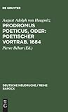 Prodromus Poeticus, Oder: Poetischer Vortrab. 1684 (Deutsche Neudrucke / Reihe Barock, 32) (German Edition)