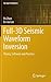 Full-3D Seismic Waveform Inversion: Theory, Software and Practice (Springer Geophysics)