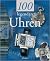 100 legendäre Uhren