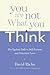 You Are Not What You Think:...