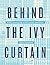 Behind The Ivy Curtain: A D...