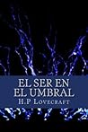 El ser en el umbral by H.P. Lovecraft