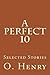 A Perfect 10: Selected Stories