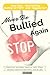 Never Be Bullied Again: Prevent Haters, Trolls and Toxic People from Poisoning Your Life