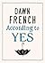According to Yes by Dawn French