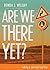 Are We There Yet?