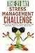 The 21-Day Stress Management Challenge: Learn How to Significantly Reduce Your Stress and Take Better Care of Yourself in Just 21 Days