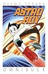 Astro Boy Omnibus Volume 1 by Osamu Tezuka Astro Boy Omnibus Volume 1 by Osamu Tezuka