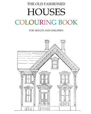 The Old Fashioned Houses Colouring Book