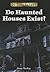 Do Haunted Houses Exist? by Jenny MacKay