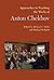 Approaches to Teaching the Works of Anton Chekhov (Approaches to Teaching World Literature)