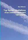 Top Secret Révélations d'un Univers étonnant: 1ère Partie