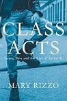 Class Acts: Young Men and the Rise of Lifestyle Class Acts: Young Men and the Rise of Lifestyle