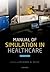 MANUAL OF SIMULATION IN HEALTHCARE 2E P