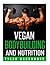 Vegan Bodybuilding and Nutr...