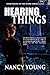 Hearing Things by Nancy Young