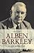 Alben Barkley: A Life in Politics (Topics In Kentucky History)