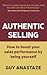 Authentic Selling: How to boost your sales performance by being yourself