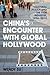 China's Encounter with Global Hollywood: Cultural Policy and the Film Industry, 1994-2013 (Asia in the New Millennium)