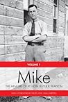 Mike: The Memoirs of the Rt. Hon.Lester B. Pearson, Volume One: 1897-1948 Mike: The Memoirs of the Rt. Hon.Lester B. Pearson, Volume One: 1897-1948