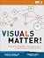 Visuals Matter!