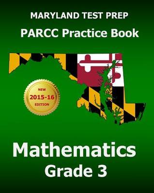 MARYLAND TEST PREP PARCC Practice Book Mathematics Grade 3: Covers the Common Core State Standards