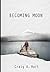 Becoming Moon