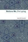 Believe Me, I'm Lying Believe Me, I'm Lying