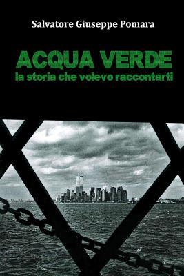 Acqua verde: La storia che volevo raccontarti (Italian Edition)