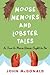 Moose Memoirs and Lobster Tales: As True as Maine Stories Ought to Be