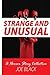 Strange And Unusual: A Horr...