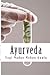 Ayurveda: Ayurveda Principles for the Absolute Beginner