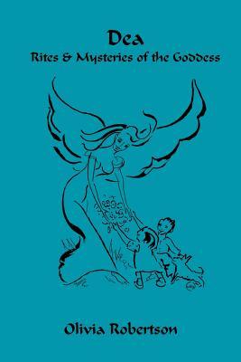 Dea: Rites and Mysteries of the Goddess