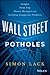 Wall Street Potholes by Simon A. Lack