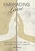 Embracing Love: Living on t...