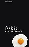 F**k It - Do What...