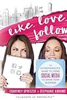 Like. Love. Follow.: The Entreprenista's Guide To Using Social Media To Grow Your Business