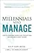 Millennials Who Manage: How...