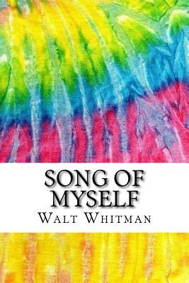 Song of Myself: Includes MLA Style Citations for Scholarly Secondary Sources, Peer-Reviewed Journal Articles and Critical Essays