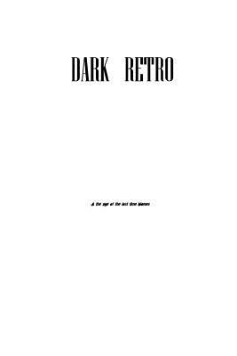 Dark Retro, Act 3 Script: The Age Of The Lost