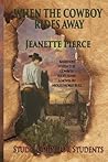 When the Cowboy Rides Away Study Guide For Students: Study Guide for Students