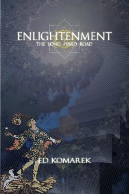 Enlightenment: The Long Hard Road (Enlighten Your World)