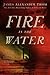 Fire in the Water