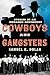 Cowboys and Gangsters: Stories of an Untamed Southwest