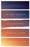 On the Shores of Darkness, There Is Light