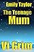 Emily Taylor - The Teenage Mum