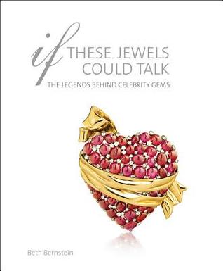 If These Jewels Could Talk: The Legends Behind Celebrity Gems (Hardcover)