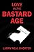 Love In the Bastard Age